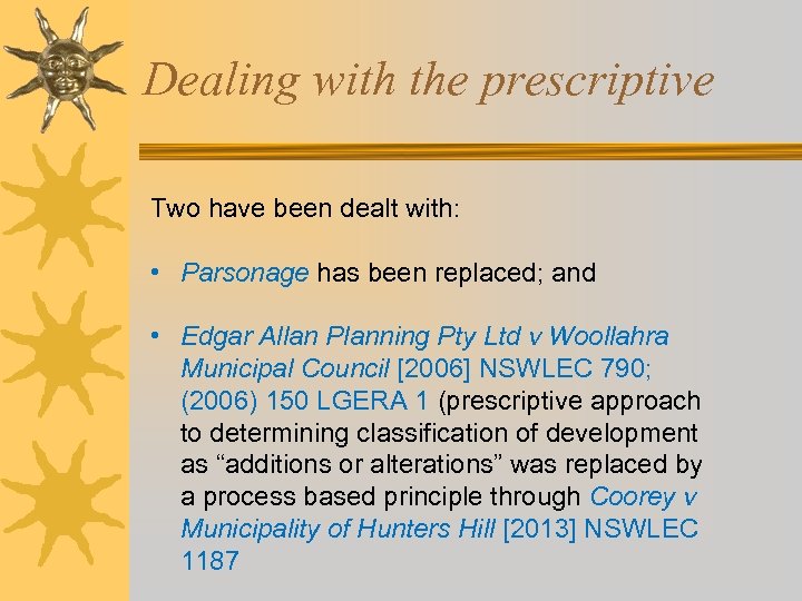 Dealing with the prescriptive Two have been dealt with: • Parsonage has been replaced;