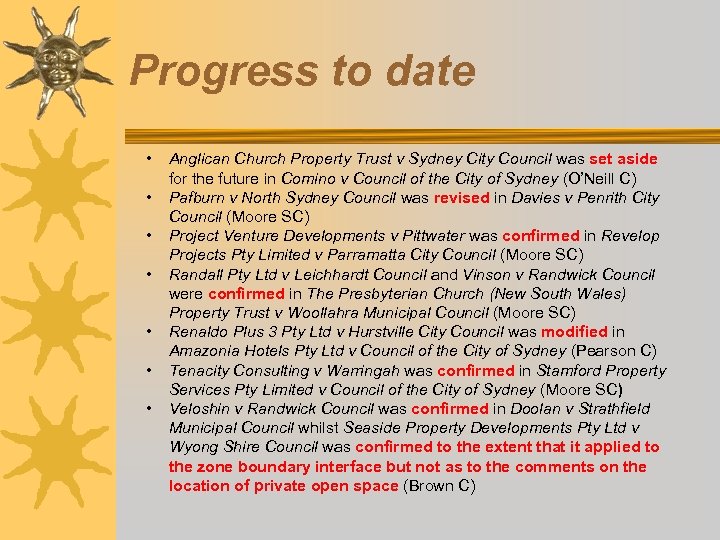Progress to date • • Anglican Church Property Trust v Sydney City Council was