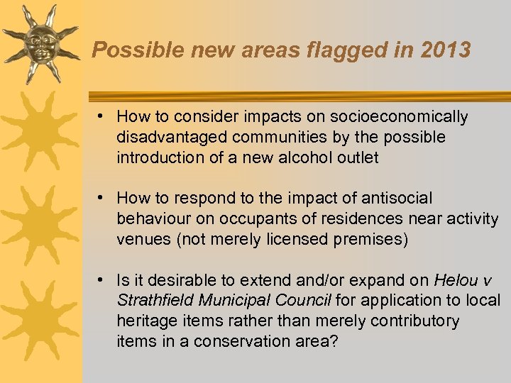 Possible new areas flagged in 2013 • How to consider impacts on socioeconomically disadvantaged