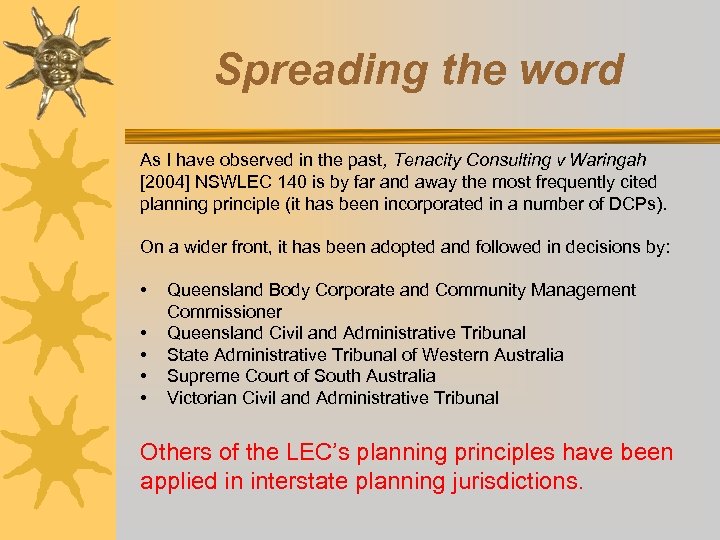 Spreading the word As I have observed in the past, Tenacity Consulting v Waringah