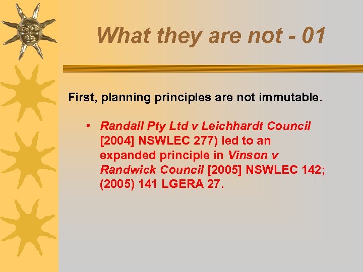 What they are not - 01 First, planning principles are not immutable. • Randall