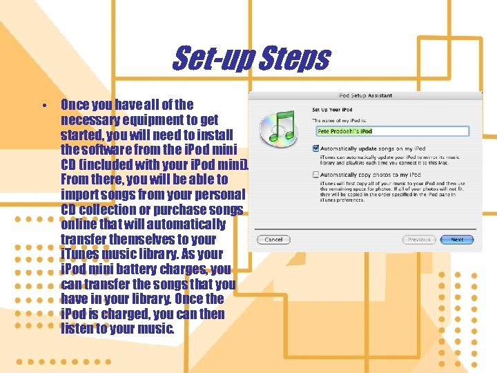 Set-up Steps • Once you have all of the necessary equipment to get started,