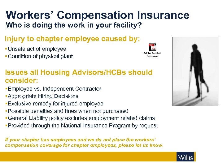 Workers’ Compensation Insurance Who is doing the work in your facility? Injury to chapter