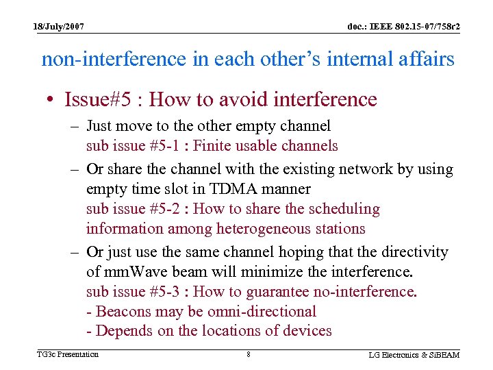 18/July/2007 doc. : IEEE 802. 15 -07/758 r 2 non-interference in each other’s internal