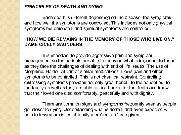 PRINCIPLES OF DEATH AND DYING Each death is different depending on the disease, the