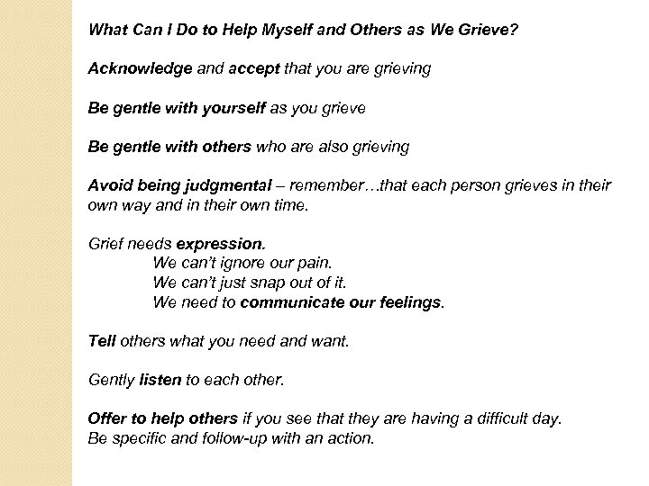 What Can I Do to Help Myself and Others as We Grieve? Acknowledge and