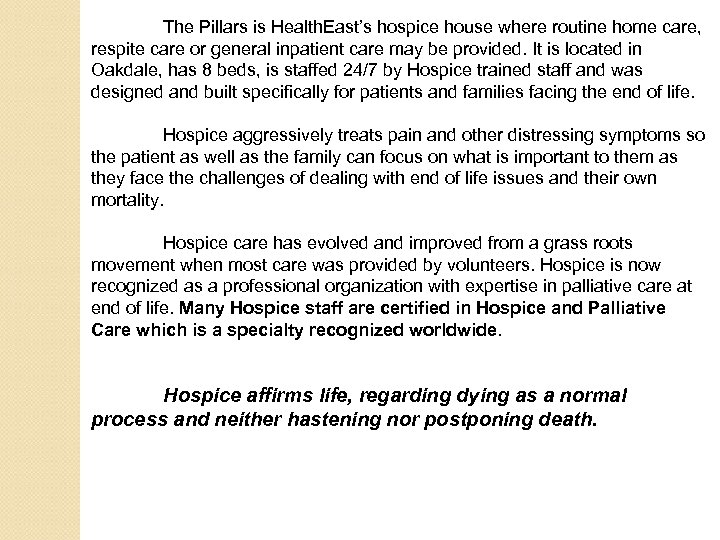 The Pillars is Health. East’s hospice house where routine home care, respite care or
