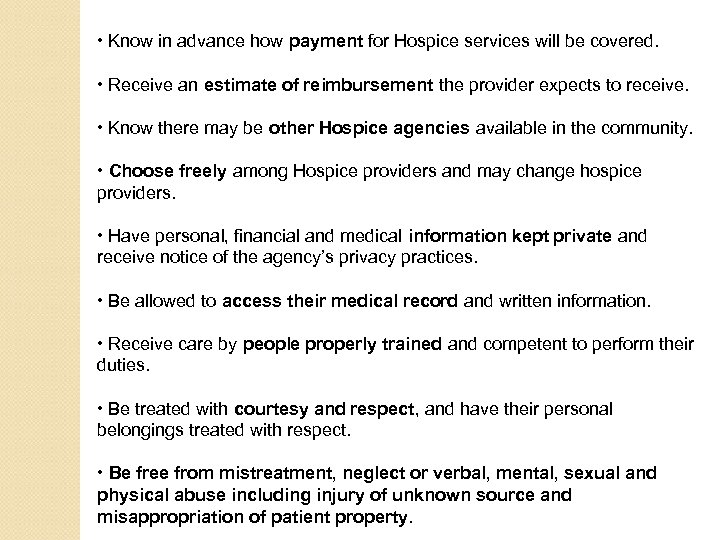  • Know in advance how payment for Hospice services will be covered. •