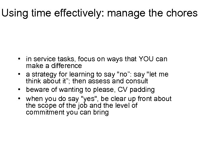 Using time effectively: manage the chores • in service tasks, focus on ways that