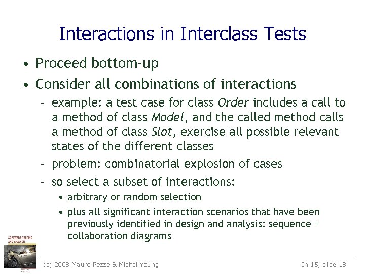 Interactions in Interclass Tests • Proceed bottom-up • Consider all combinations of interactions –