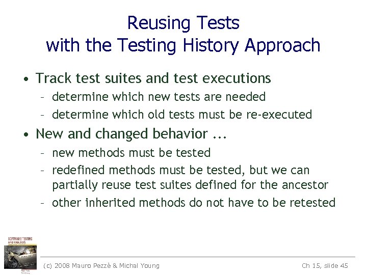 Reusing Tests with the Testing History Approach • Track test suites and test executions