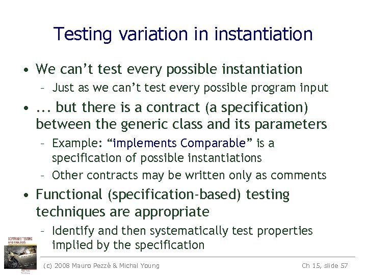 Testing variation in instantiation • We can’t test every possible instantiation – Just as