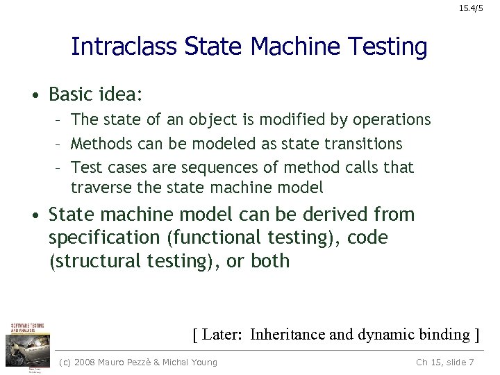 15. 4/5 Intraclass State Machine Testing • Basic idea: – The state of an