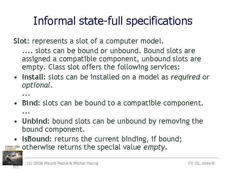 Informal state-full specifications Slot: represents a slot of a computer model. . . slots