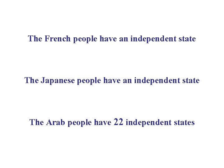 The French people have an independent state The Japanese people have an independent state