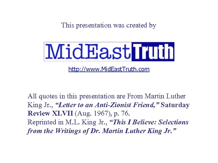 This presentation was created by http: //www. Mid. East. Truth. com All quotes in