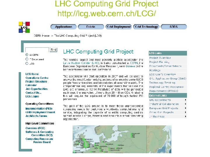 LHC Computing Grid Project http: //lcg. web. cern. ch/LCG/ 