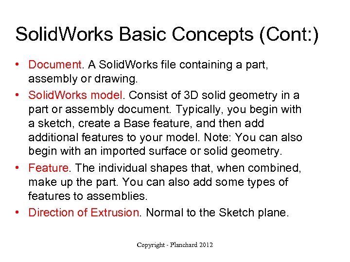 Solid. Works Basic Concepts (Cont: ) • Document. A Solid. Works file containing a