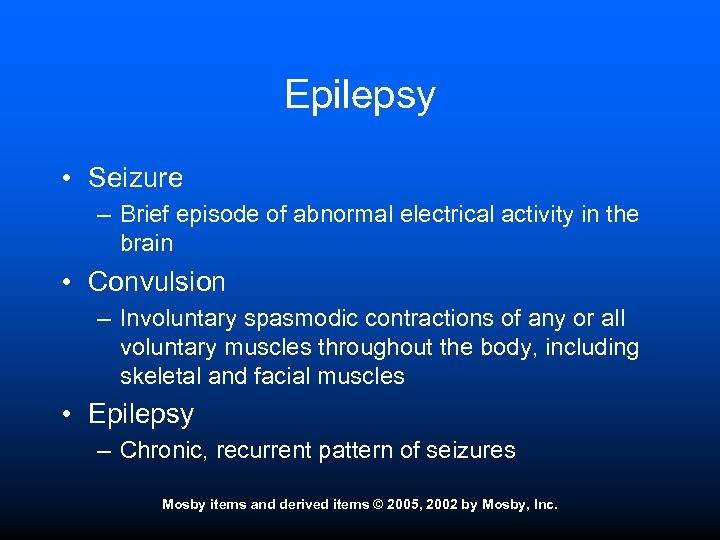 Epilepsy • Seizure – Brief episode of abnormal electrical activity in the brain •