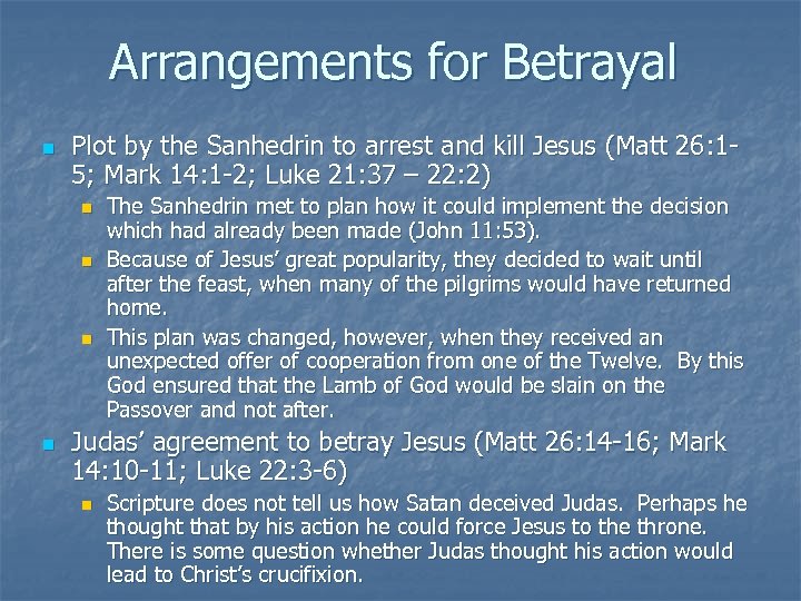 Arrangements for Betrayal n Plot by the Sanhedrin to arrest and kill Jesus (Matt