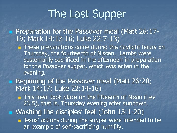 The Last Supper n Preparation for the Passover meal (Matt 26: 1719; Mark 14: