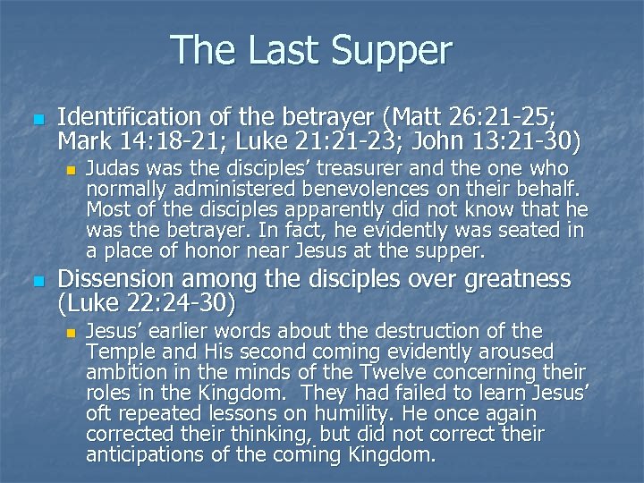 The Last Supper n Identification of the betrayer (Matt 26: 21 -25; Mark 14: