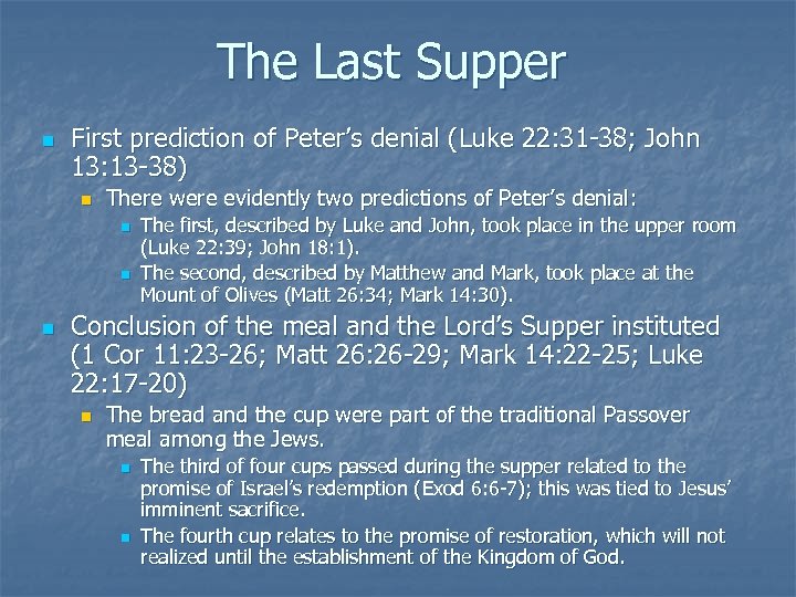 The Last Supper n First prediction of Peter’s denial (Luke 22: 31 -38; John