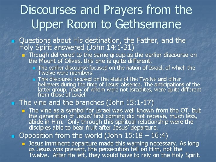 Discourses and Prayers from the Upper Room to Gethsemane n Questions about His destination,