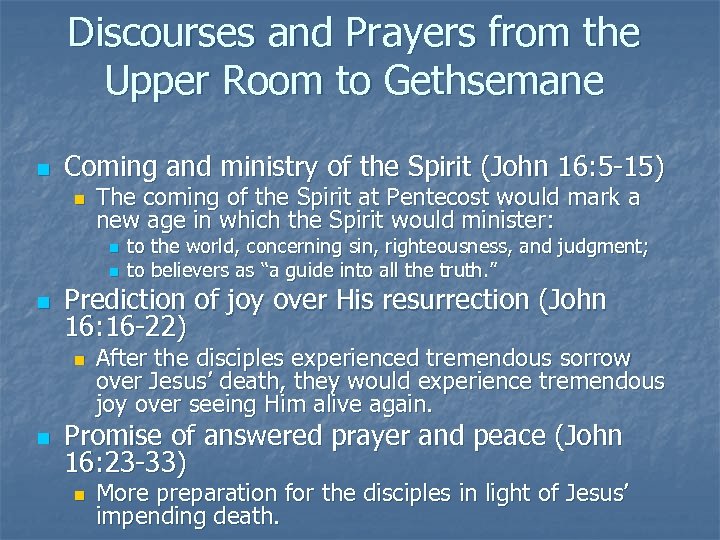 Discourses and Prayers from the Upper Room to Gethsemane n Coming and ministry of