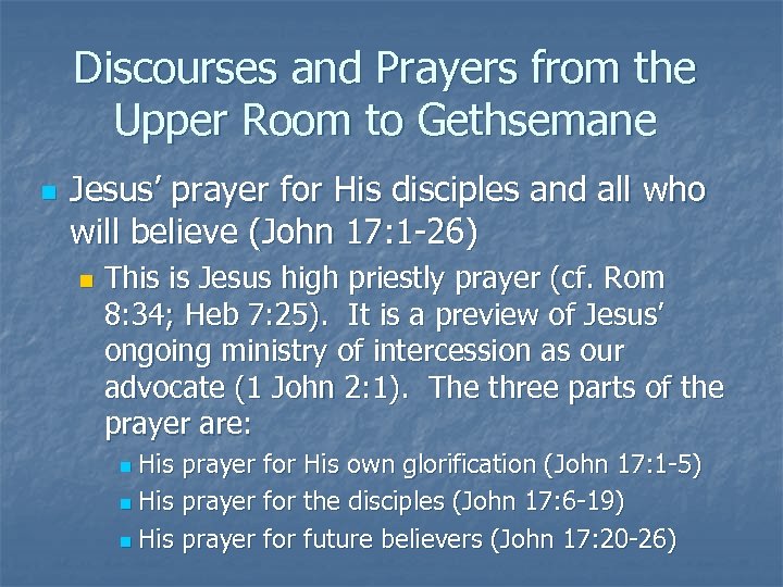 Discourses and Prayers from the Upper Room to Gethsemane n Jesus’ prayer for His
