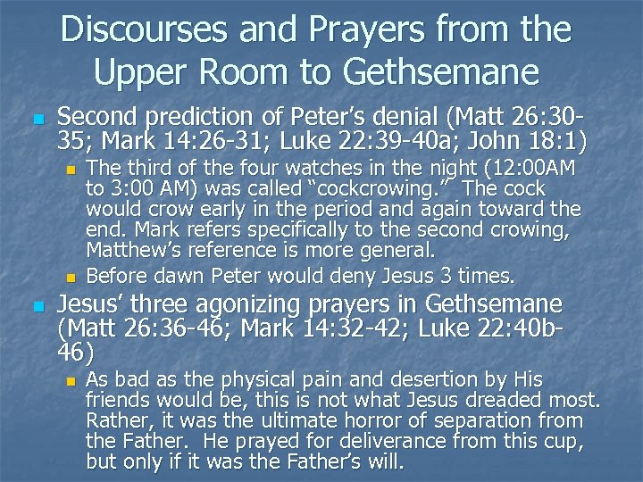 Discourses and Prayers from the Upper Room to Gethsemane n Second prediction of Peter’s