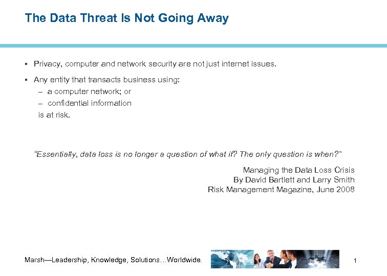 The Data Threat Is Not Going Away Privacy, computer and network security are not