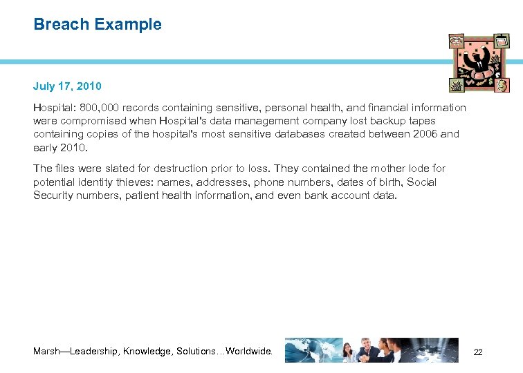 Breach Example July 17, 2010 Hospital: 800, 000 records containing sensitive, personal health, and