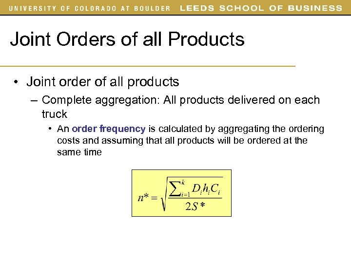 Joint Orders of all Products • Joint order of all products – Complete aggregation: