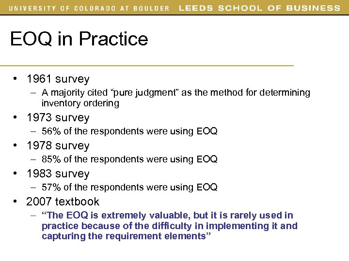 EOQ in Practice • 1961 survey – A majority cited “pure judgment” as the