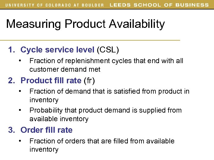 Measuring Product Availability 1. Cycle service level (CSL) • Fraction of replenishment cycles that