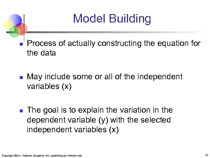 Model Building n n n Process of actually constructing the equation for the data