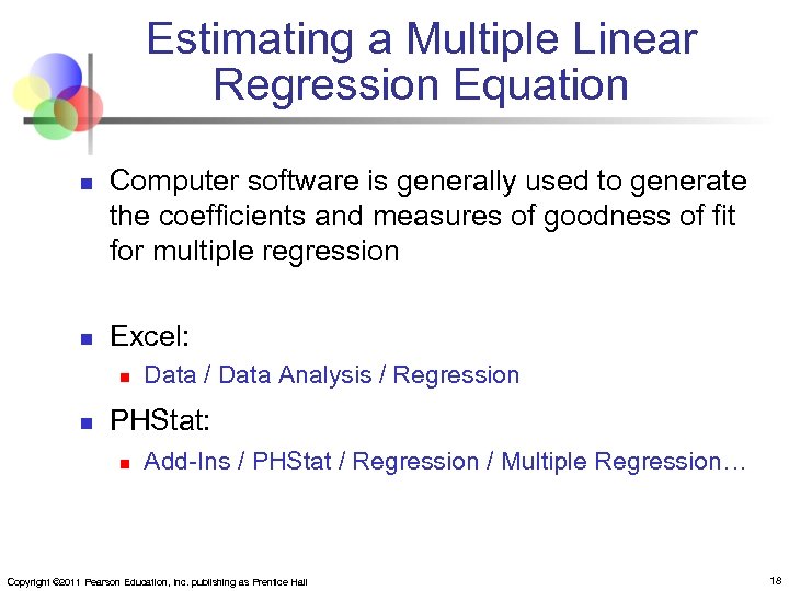 Estimating a Multiple Linear Regression Equation n n Computer software is generally used to