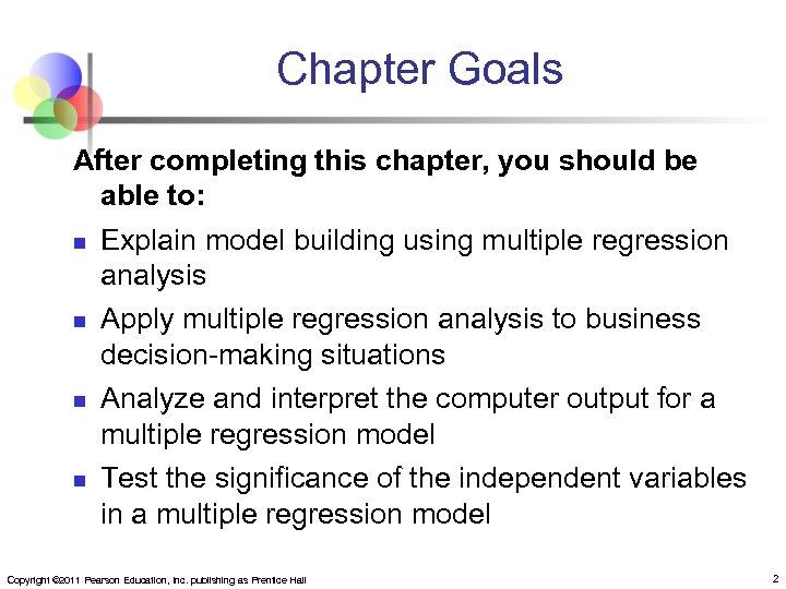 Chapter Goals After completing this chapter, you should be able to: n n Explain