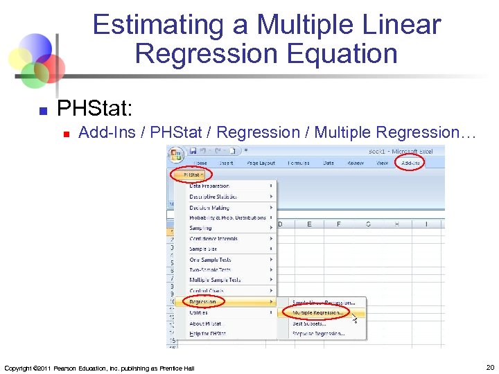 Estimating a Multiple Linear Regression Equation n PHStat: n Add-Ins / PHStat / Regression