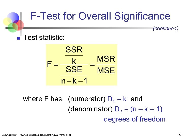 F-Test for Overall Significance (continued) n Test statistic: where F has (numerator) D 1