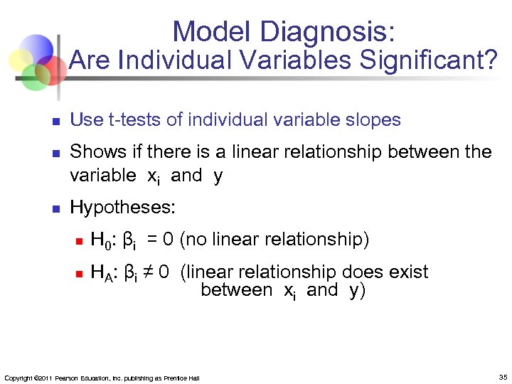 Model Diagnosis: Are Individual Variables Significant? n n n Use t-tests of individual variable