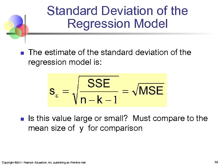 Standard Deviation of the Regression Model n n The estimate of the standard deviation