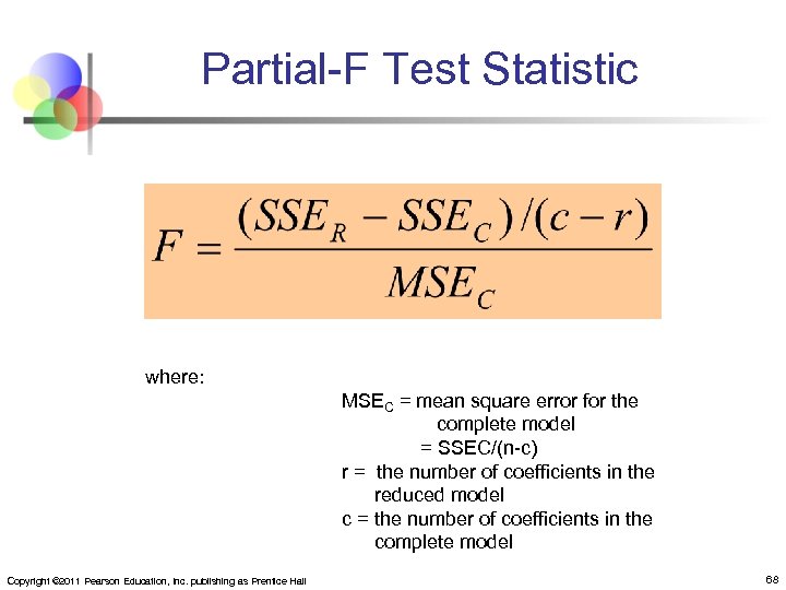 Partial-F Test Statistic where: MSEC = mean square error for the complete model =