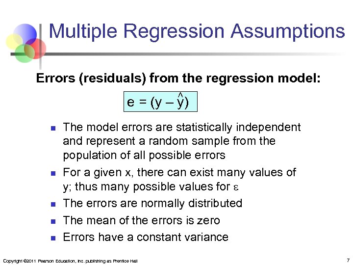 Multiple Regression Assumptions Errors (residuals) from the regression model: < e = (y –