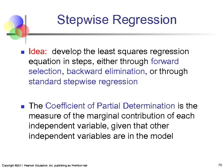 Stepwise Regression n n Idea: develop the least squares regression equation in steps, either