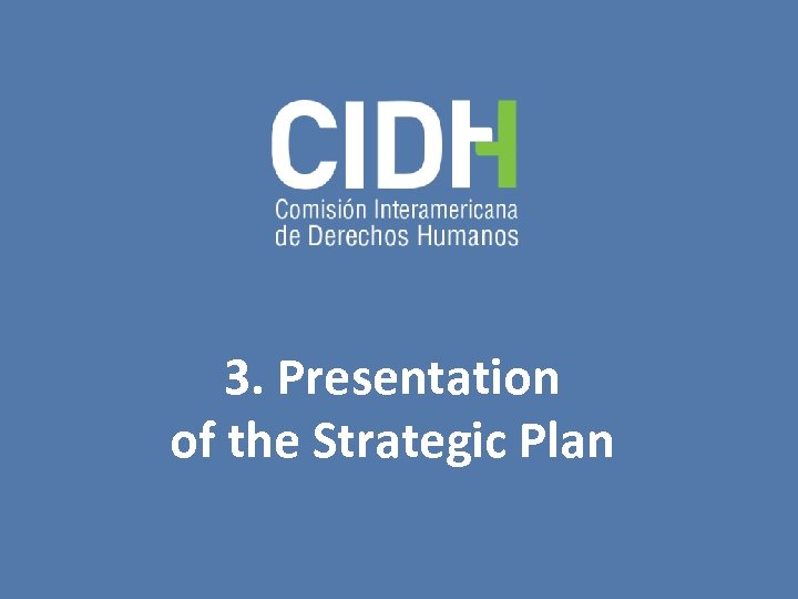 3. Presentation of the Strategic Plan 