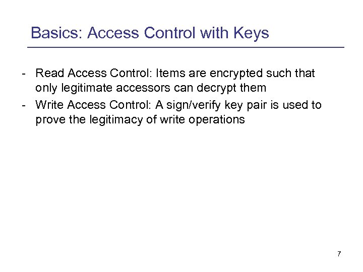 Basics: Access Control with Keys - Read Access Control: Items are encrypted such that