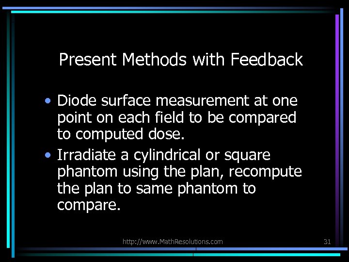 Present Methods with Feedback • Diode surface measurement at one point on each field