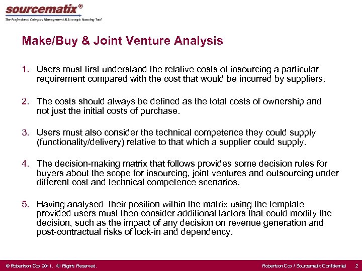 Make/Buy & Joint Venture Analysis 1. Users must first understand the relative costs of